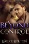 [Beyond Love 01] • Beyond Control